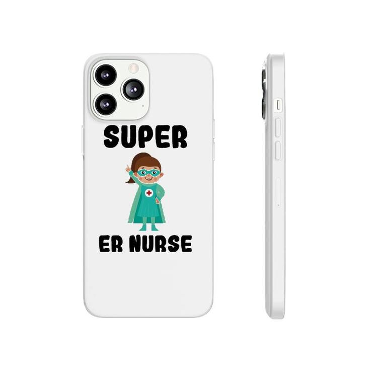 Super Er Nurse Funny Cute Women Nurses Gift Phonecase iPhone