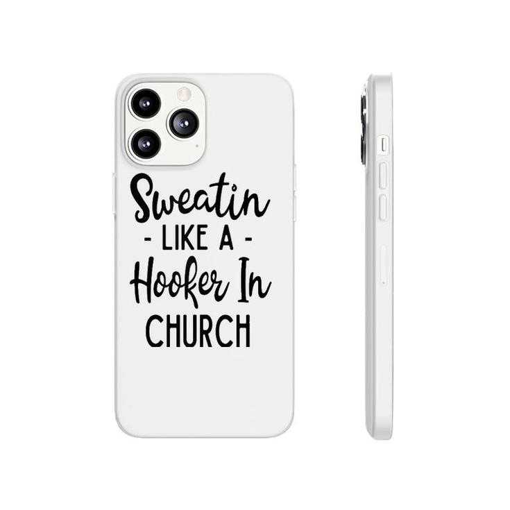Sweatin Like A Hooker In Church Gym Yoga Workout  Phonecase iPhone