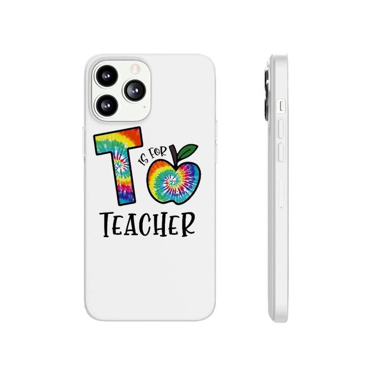 T Is For Teacher Tie Dye Back To School Apple Tie Dye Phonecase iPhone
