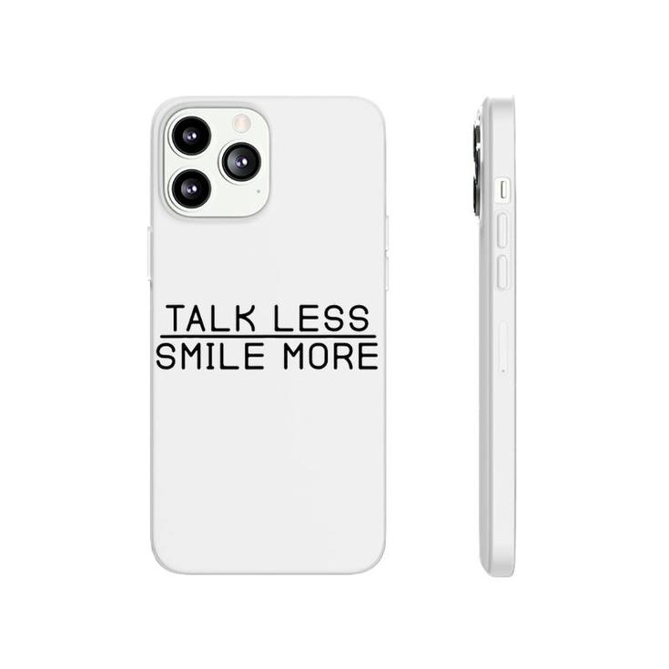 Talk Less Smile More Phonecase iPhone