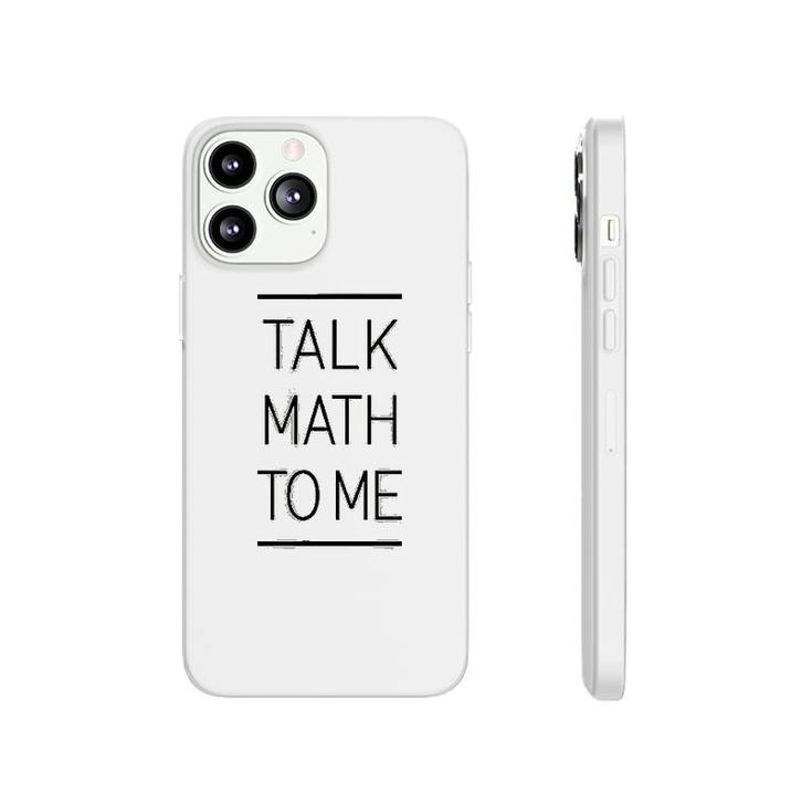 Talk Math To Me Funny Math Nerd Phonecase iPhone