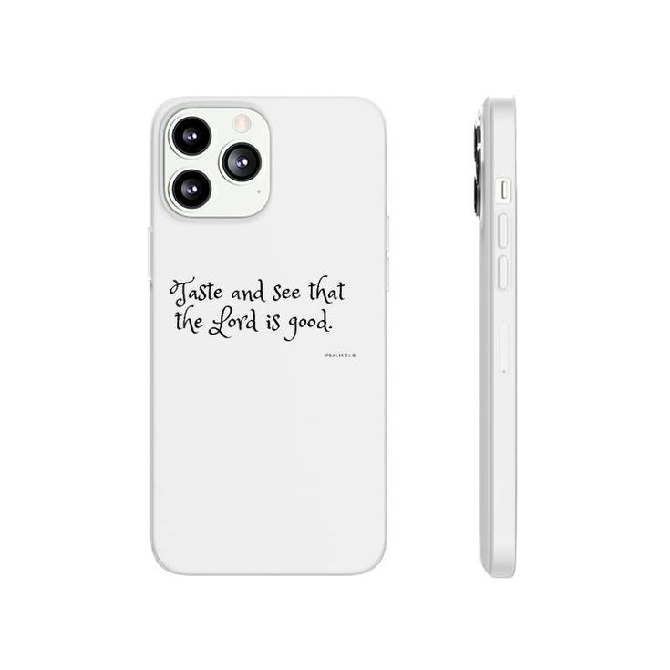 Taste And See That The Lord Is Good Top Christian Verse Phonecase iPhone