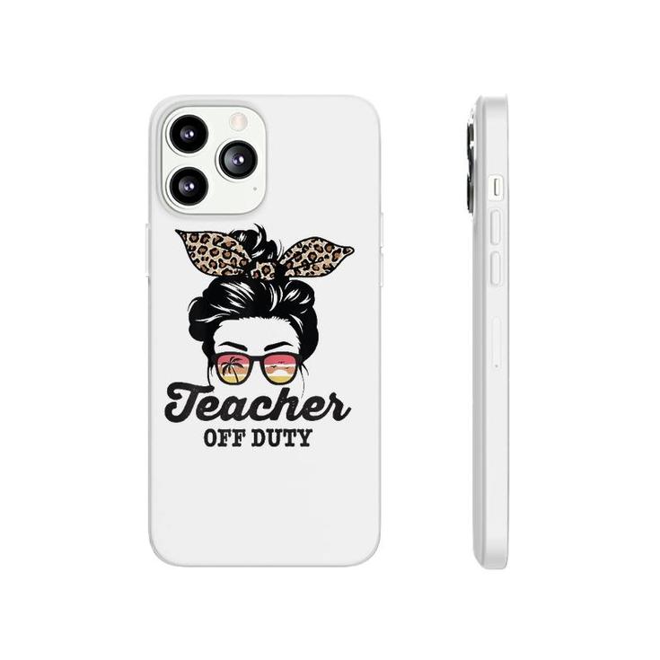 Teacher Off Duty Messy Bun Phonecase iPhone