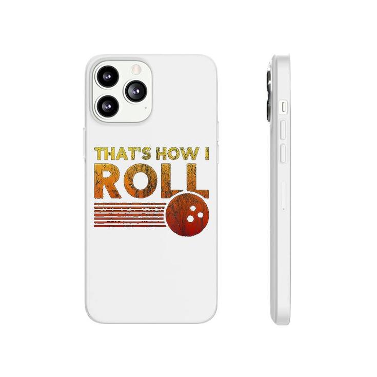 That Is How I Roll Funny Distressed Bowling Phonecase iPhone