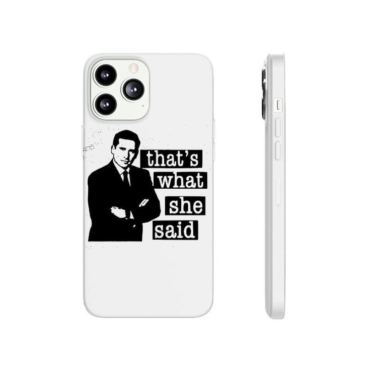 Thats What She Said Funny Phonecase iPhone