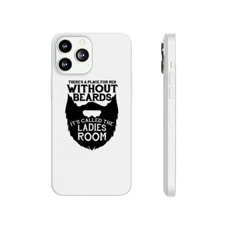 There Is A Place For Men Without Beards Phonecase iPhone
