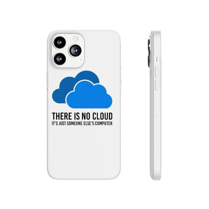 There Is No Cloud It's Just Someone Elses' Computer It Nerd Phonecase iPhone