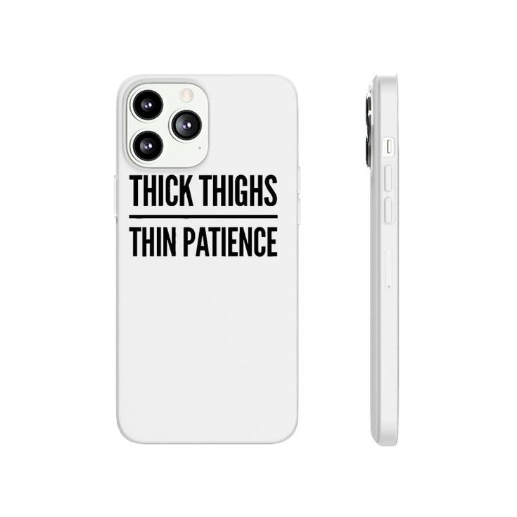 Thick Thighs Thin Patience Funny Gym Workout Cute Saying Phonecase iPhone