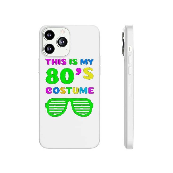 This Is My 80s Costume Phonecase iPhone