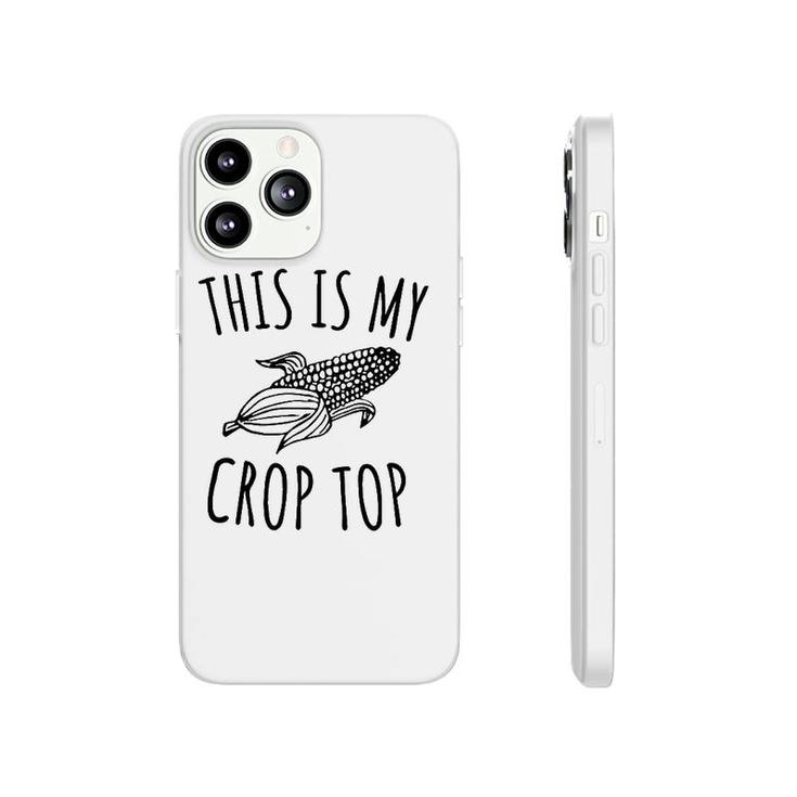This Is My Crop Top Funny Farmer Farming Corn Lover Phonecase iPhone