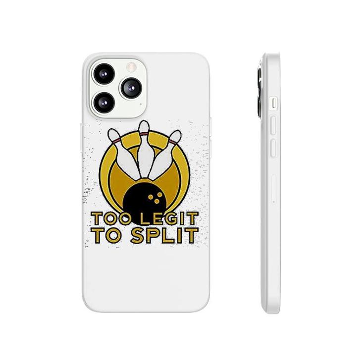 Too Legit To Split Bowling Team Funny Phonecase iPhone