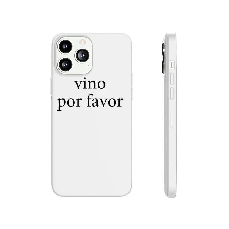 Vino Por Favor Wine Please Spanish Language Spain Phonecase iPhone