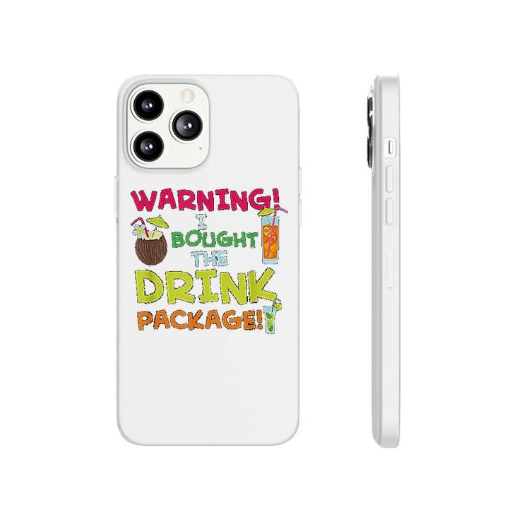 Warning I Bought The Drink Package Phonecase iPhone