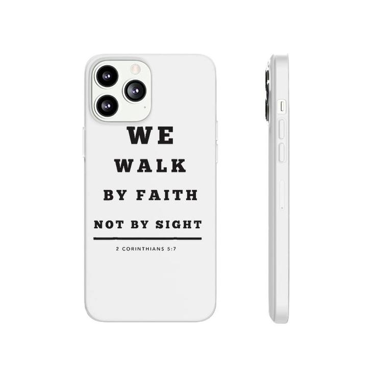 We Walk By Faith Not By Sight Phonecase iPhone