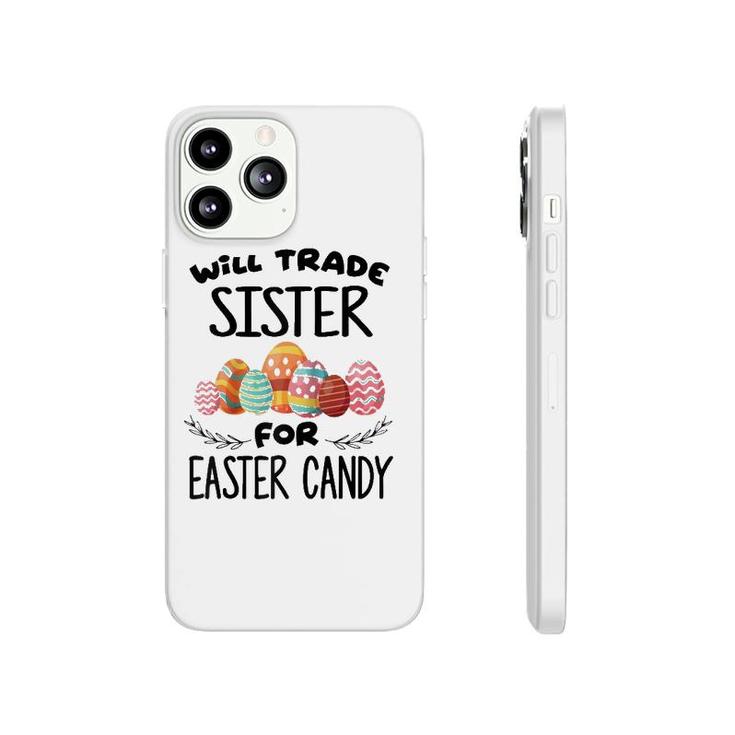 Will Trade Sister For Easter Candy Funny Egg Bunny Day  Phonecase iPhone