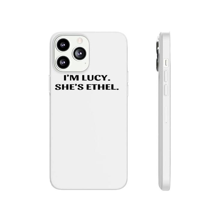 Womens I'm Lucy She's Ethel Funny Sarcastic Bff Cute V-Neck Phonecase iPhone