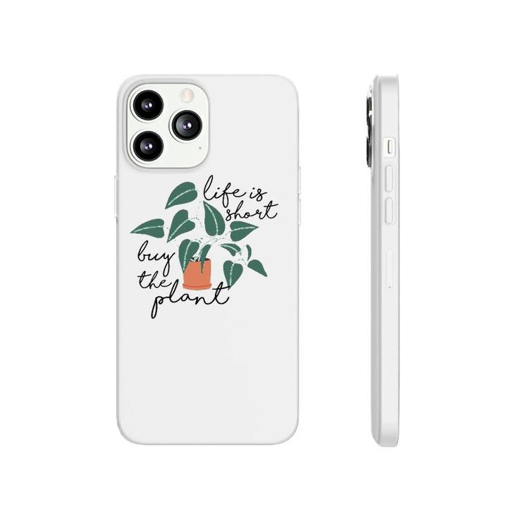 Womens Life Is Short Buy The Plant - Cute Gardening Theme Tank Top Phonecase iPhone