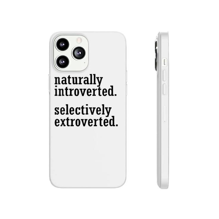 Womens Naturally Introverted Selectively Extroverted Phonecase iPhone