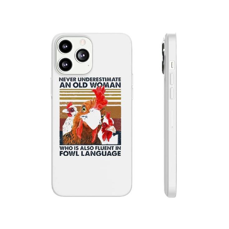 Womens Never Underestimate An Old Woman Who Is Also Fluent In Fowl Phonecase iPhone