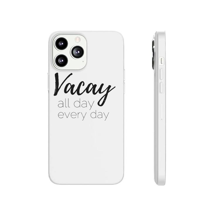 Womens Vacay All Day Every Day Phonecase iPhone