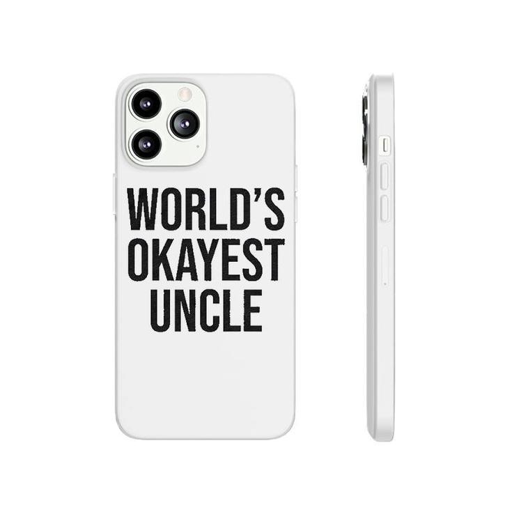 Worlds Okayest Uncle Phonecase iPhone