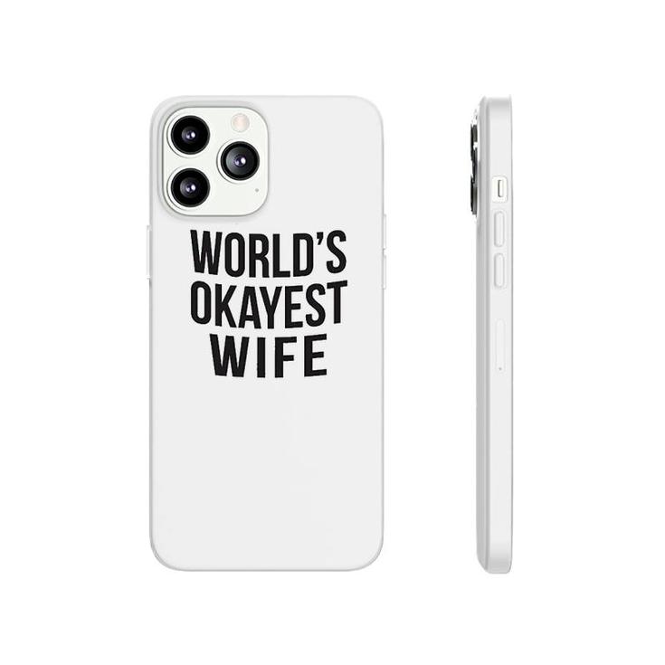 Worlds Okayest Wife Phonecase iPhone