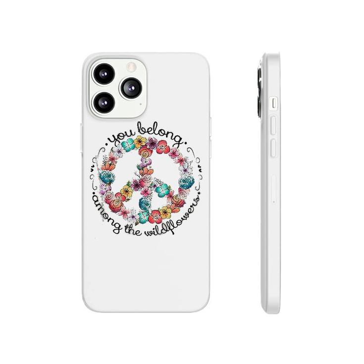You Belong Among The Wildflower Hippie Phonecase iPhone