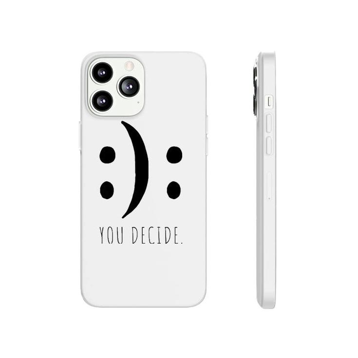 You Decide Your Decision Happy Smile Or Sad Face Smileys Premium Phonecase iPhone