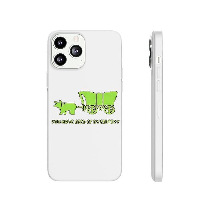 You Have Died Of Dysentery Phonecase iPhone