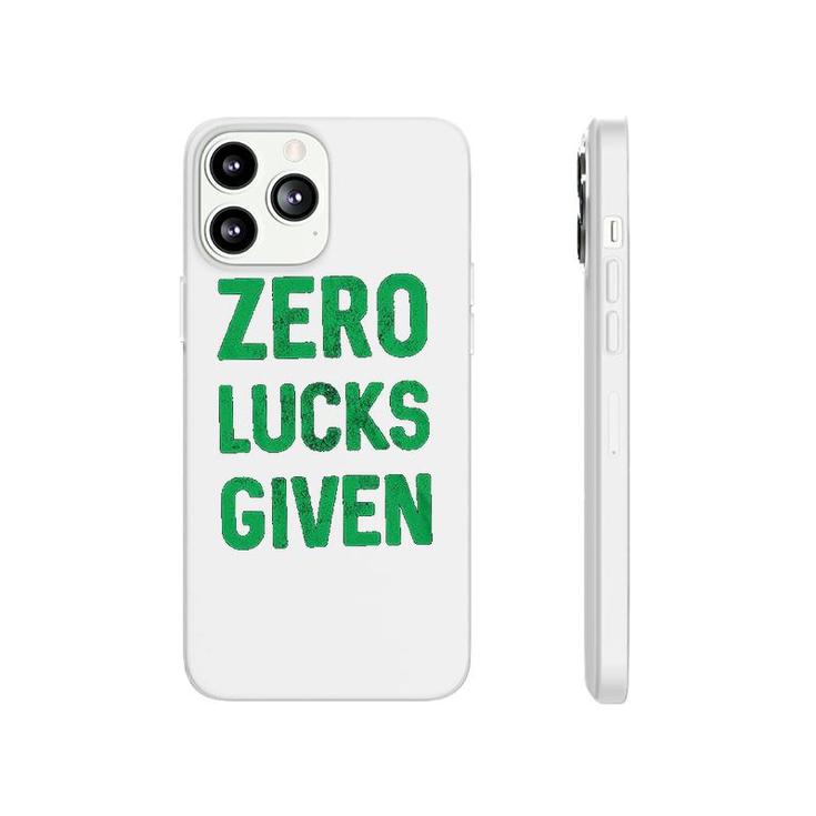 Zero Lucks Given Saint Patricks Day Phonecase iPhone