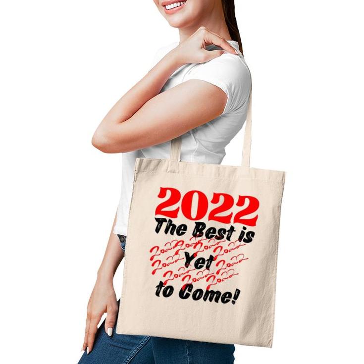 2022 The Best Is Yet To Come Tote Bag