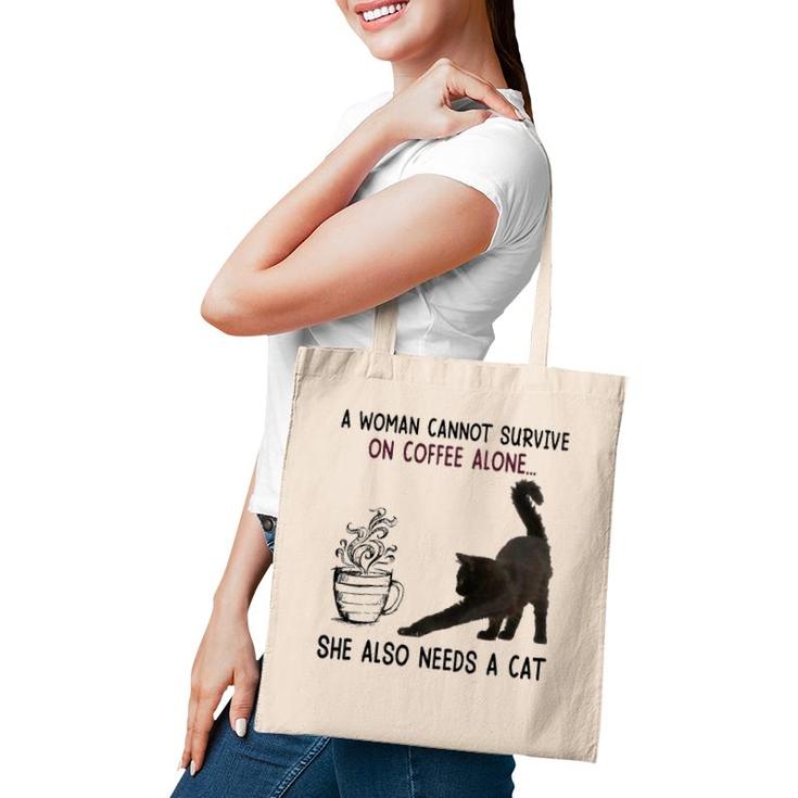 A Woman Cannot Survive On Coffee Alone She Also Need A Cat Tote Bag