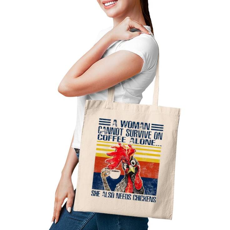 A Woman Cannot Survive On Coffee Alone She Needs Chickens Tote Bag