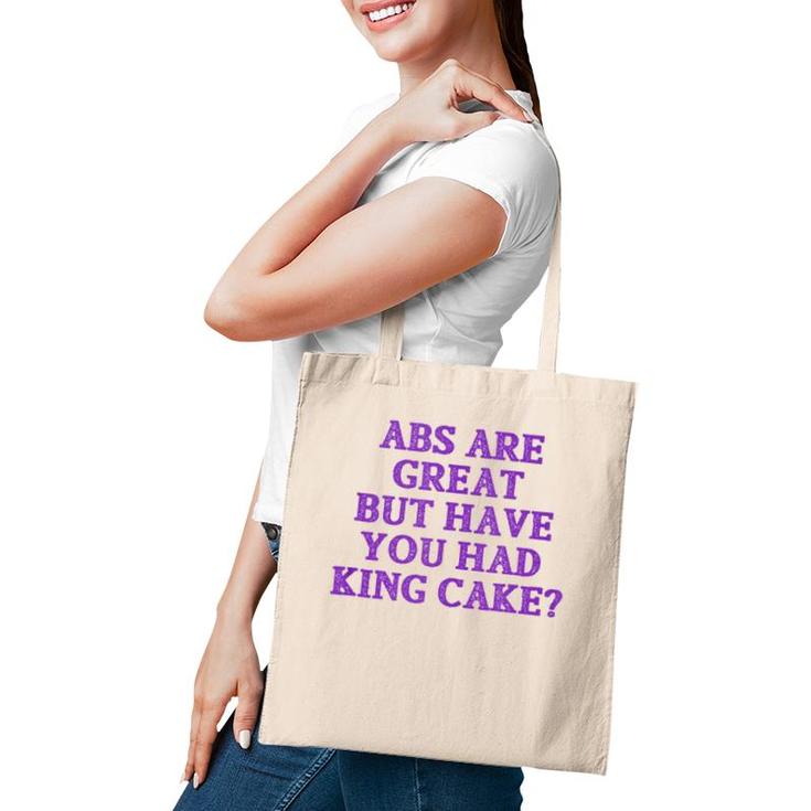 Abs Are Great But Have You Had King Cake Funny Mardi Gras Tank Top Tote Bag