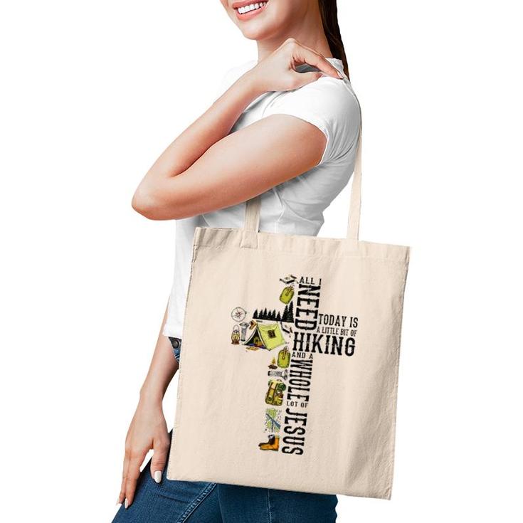 All I Need Hiking And A Whole Lot Of Jesus Christian Cross Tote Bag