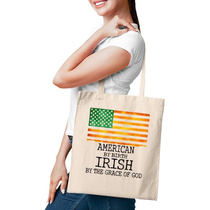 American By Birth Irish Grace Of Godst Patrick's Day Tote Bag