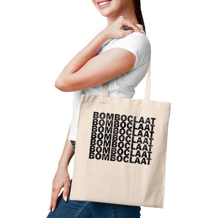 Bomboclaat Repeated Sarcastic Funny  Tote Bag