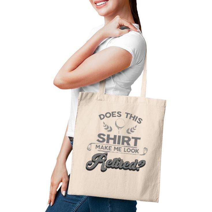 Cool Does This  Make Me Look Retired Golf Tee Gift Tote Bag