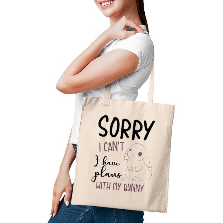 Cool Sorry I Can't I Have Plans With My Bunny Funny Gift Tote Bag