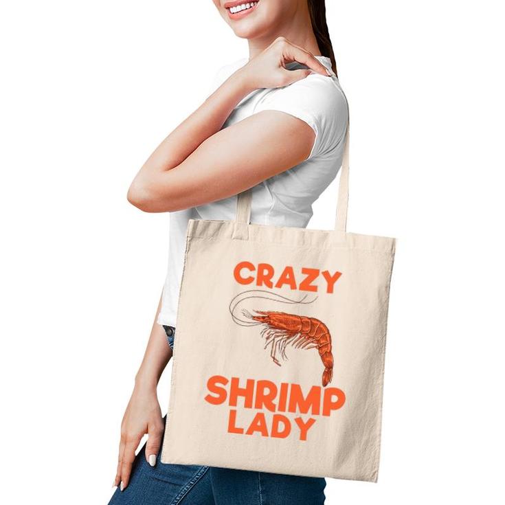 Crazy Shrimp Lady Funny Seafood Animal Lover Men Women Gift Tote Bag