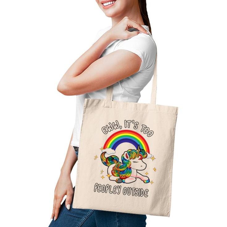 Cute Introvert Gift Ew It's Too Peopley Outside Unicorn Emo Tote Bag