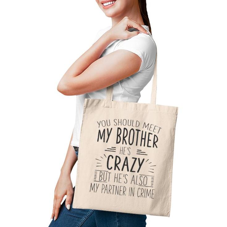 Funny Crazy Brother Partner In Crime Love Gift Tote Bag