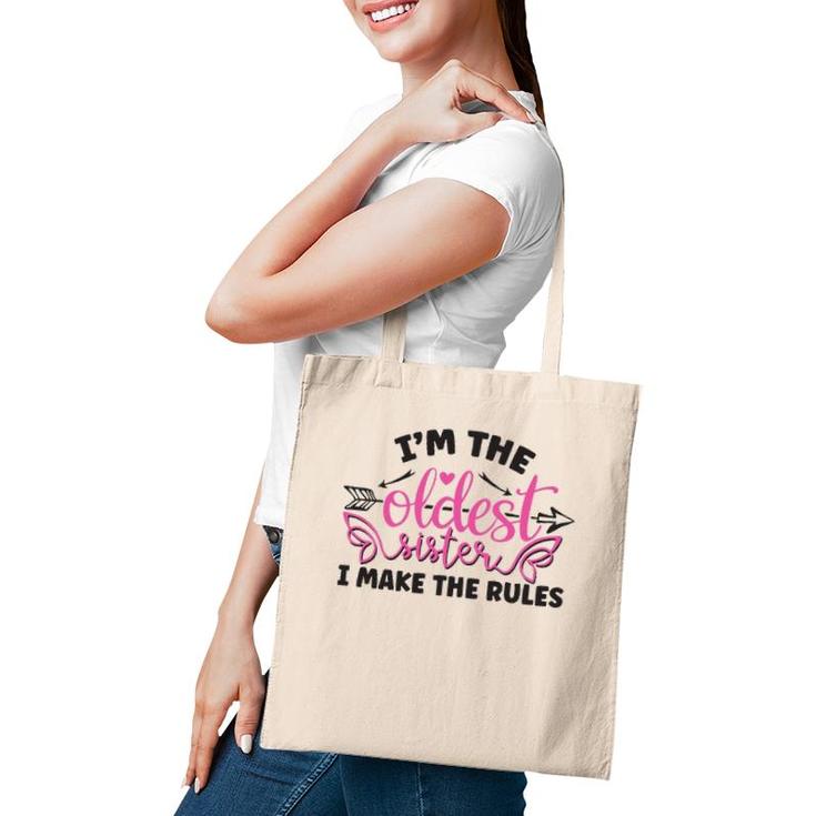Funny Saying I Am The Oldest Sister I Make The Rules Tote Bag