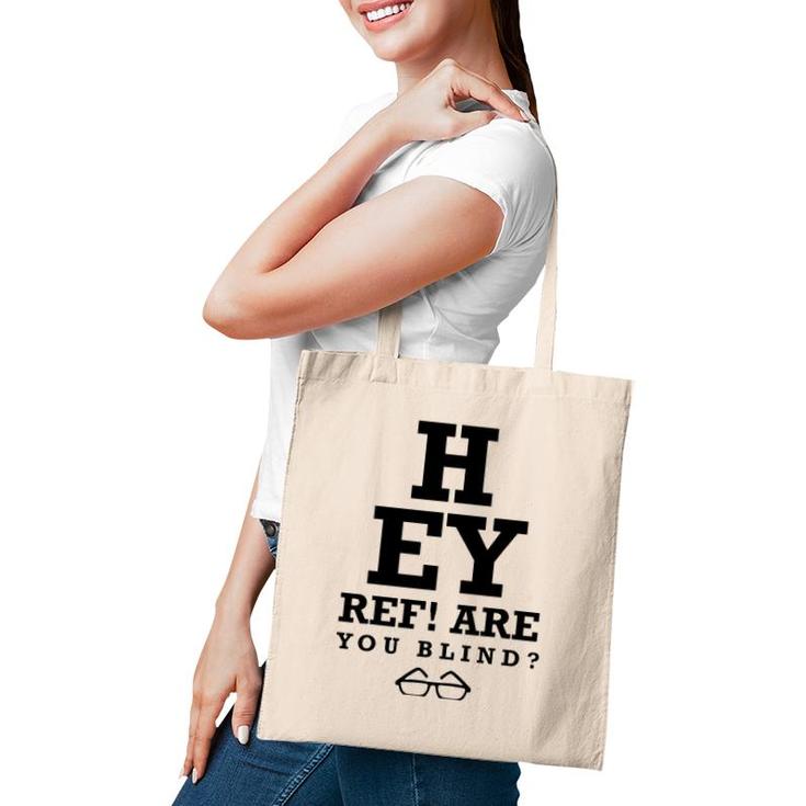 Hey Ref Are You Blind Funny Humorous Short Sleeve Tote Bag