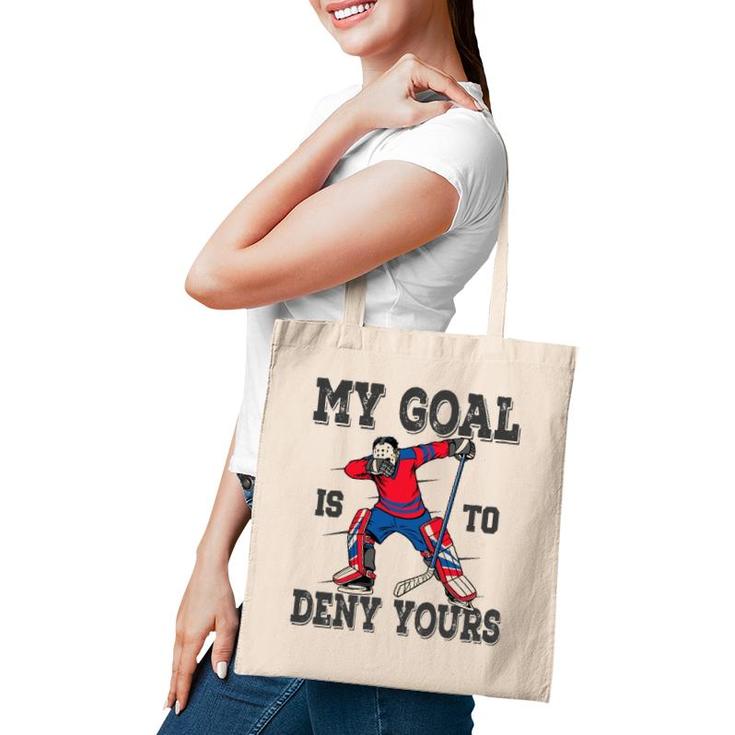 Hockey My Goal Is To Deny Yours Goalie Gift Boys Bzr Tote Bag