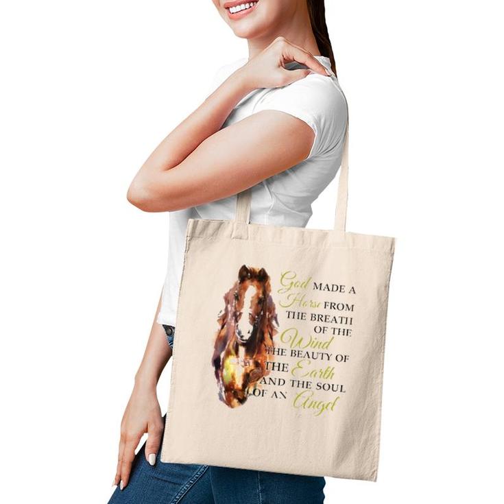 Horse God Made A Horse From The Breath Of The Wind The Beauty Of The Earth And The Soul Of An Angel Tote Bag