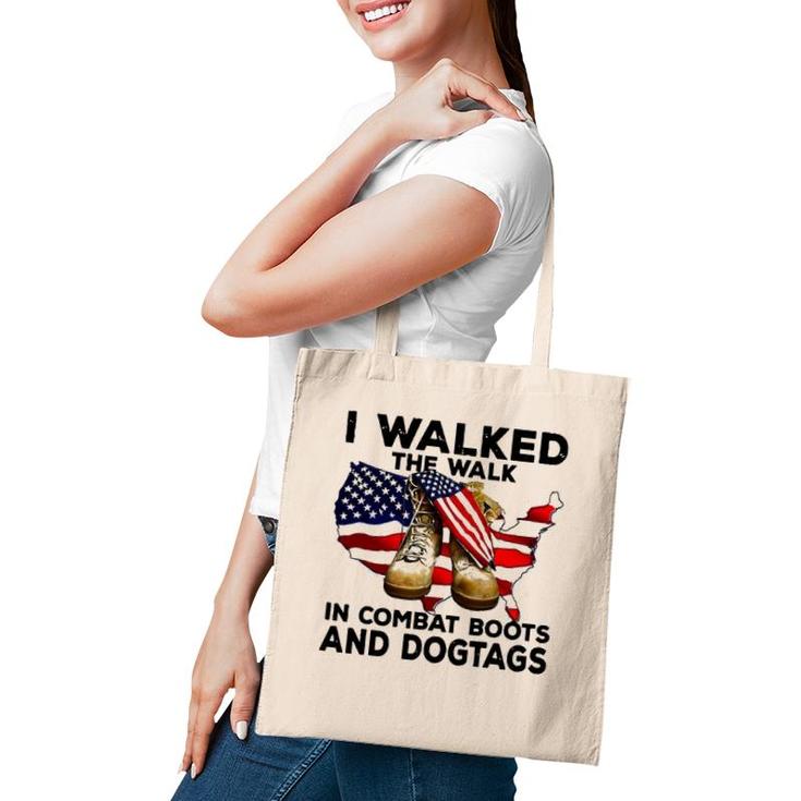 I Walked The Walk In Combat Boots And Dogtags Tote Bag
