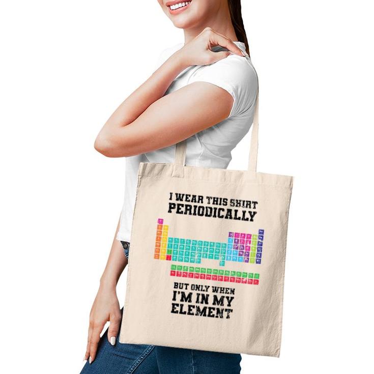 I Wear This  Periodically Apparel Chemistry Funny Gift Tote Bag