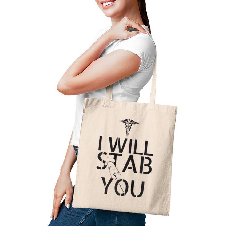 I Will Stab You Nurse Tote Bag