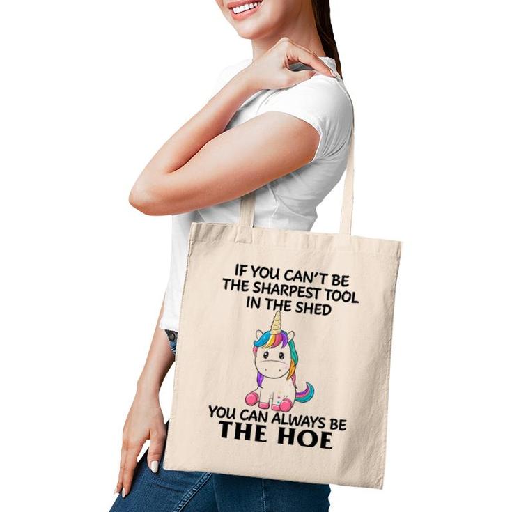If You Can't Be The Sharpest Tool In The Shed You Can Always Tote Bag